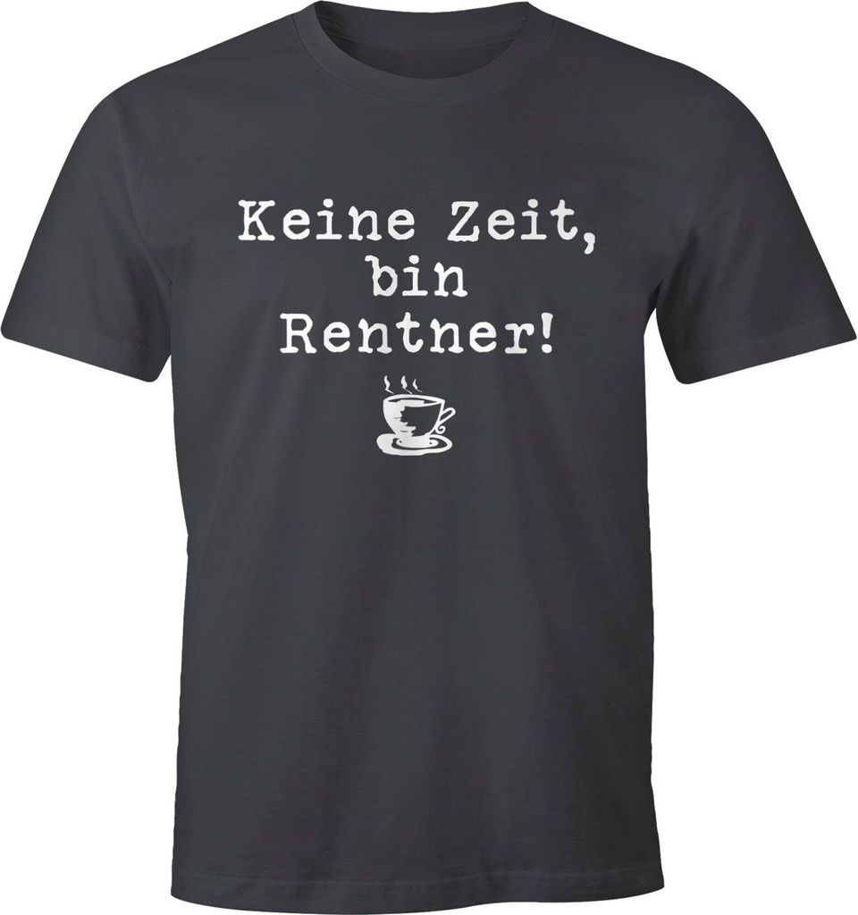 Keine Zeit bin Rentner Spruch Herren T-Shirt Moonworks dunkelgrau M