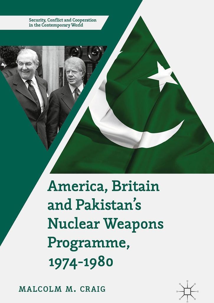 America, Britain and Pakistan's Nuclear Weapons Programme, 1974-1980