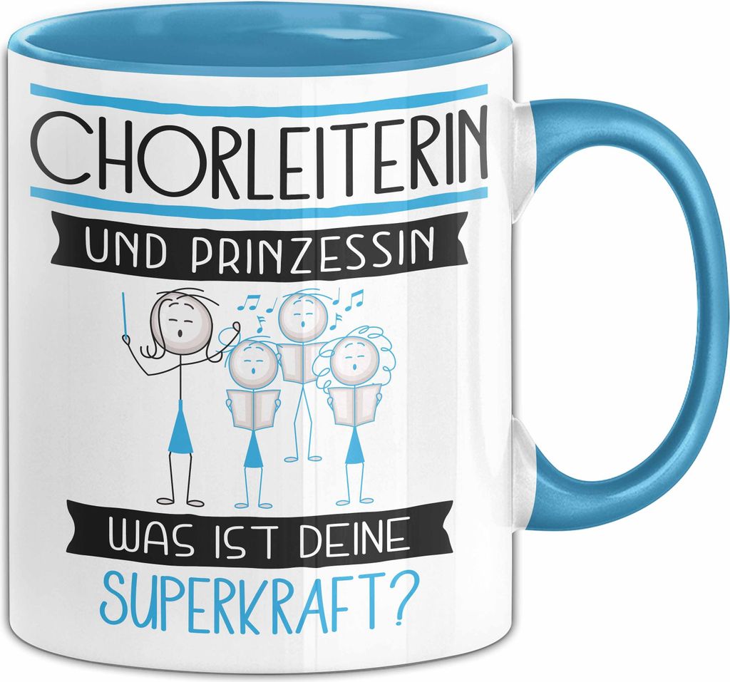 Chorleiterin Und Prinzessin Tasse Geschenk Für Eine Chorleiterin Geburtstag Was Ist Deine Superkraft (Blau)