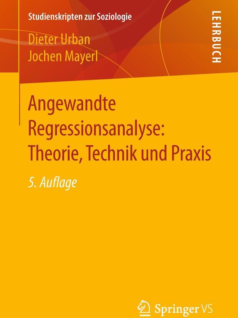 Angewandte Regressionsanalyse: Theorie, Technik und Praxis