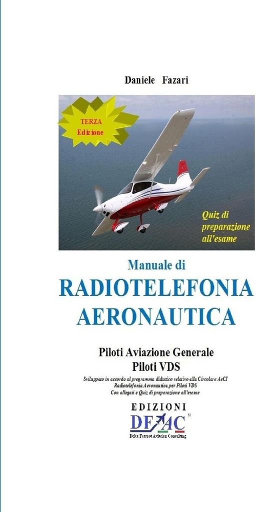 Manuale di Radiotelefonia Aeronautica - Piloti A.G. e Piloti VDS - III Edizione con Quiz