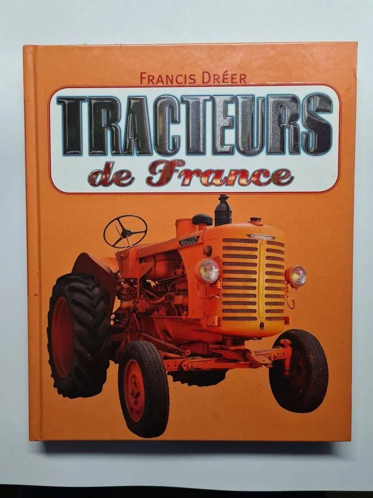 Tracteurs de France - Guide Complet pour Collectionneurs et Amateurs