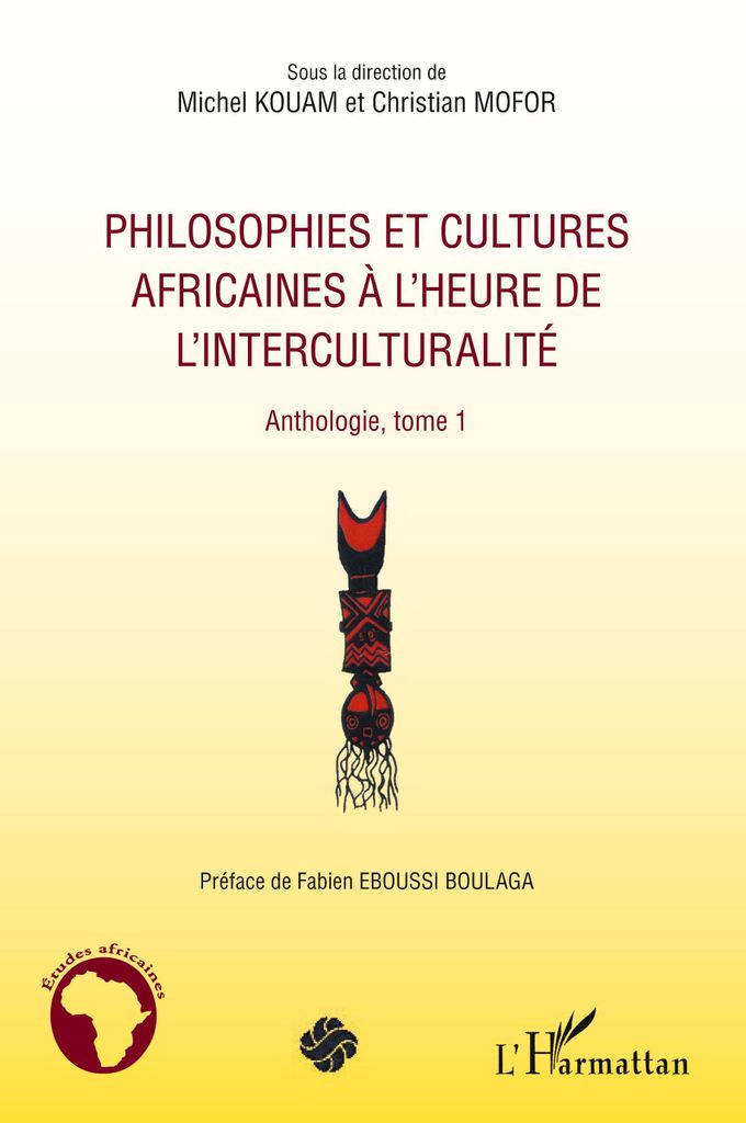 Philosophies et cultures africaines à l'heure de l'interculturalité (Tome 1)