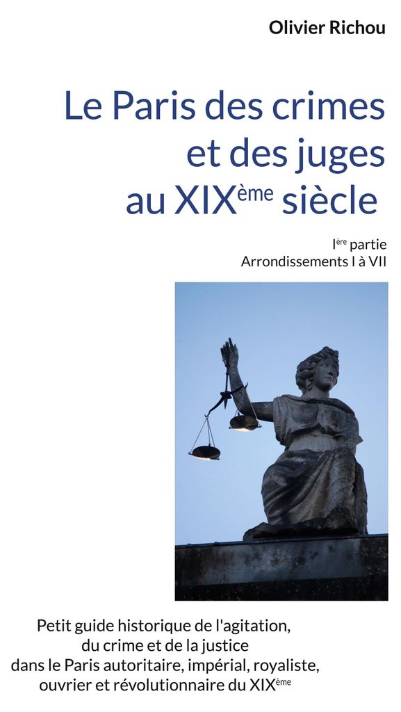 Le Paris criminel et judiciaire du XIXème siècle
