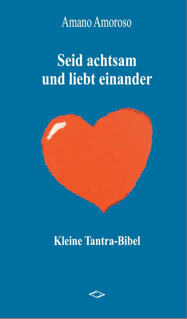 Seid achtsam und liebt einander