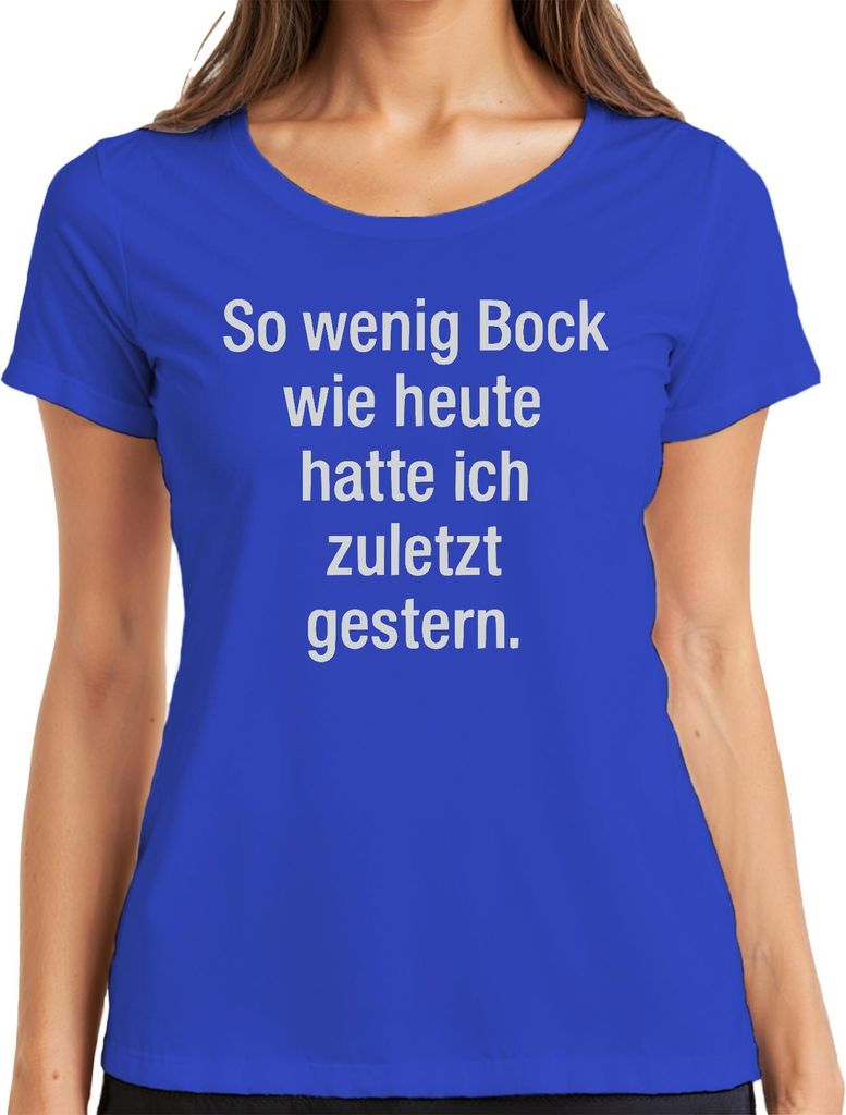 So wenig Bock wie heute hatte ich zuletzt Lustig sarkastisch faul Damen T-Shirt, Blau, S