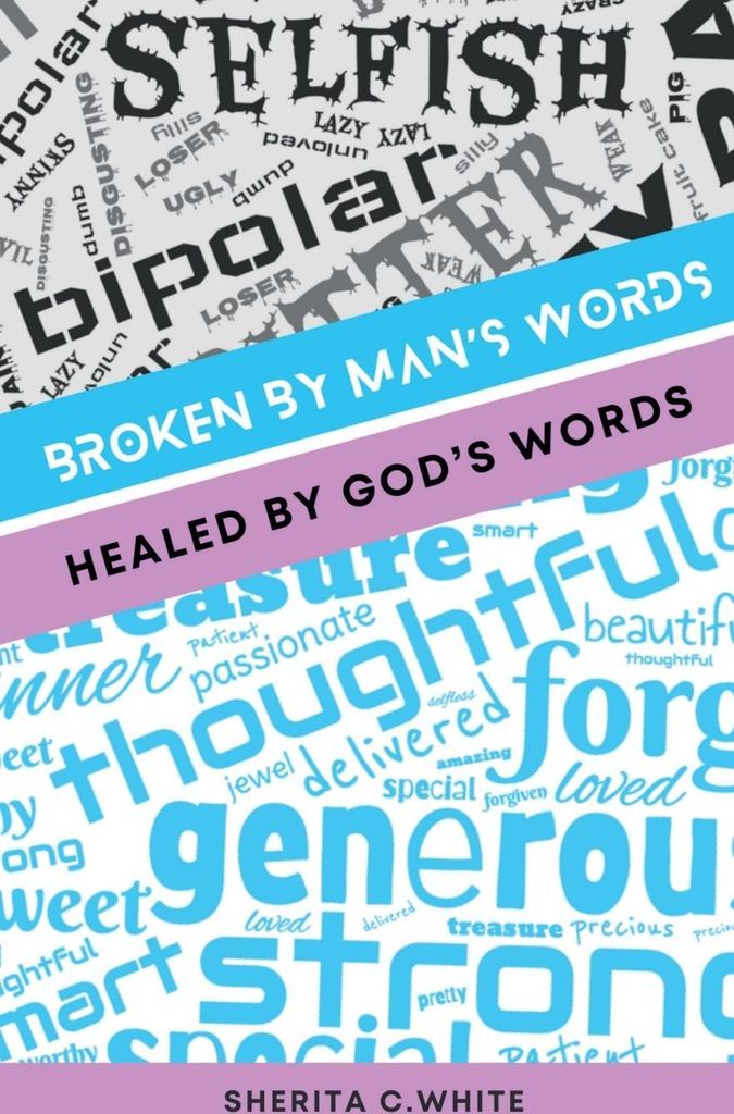 Broken By Man's Words Healed By God's Words