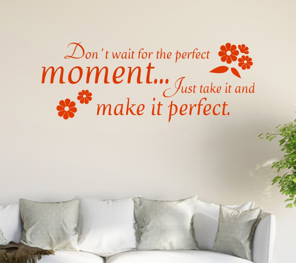 Don't wait for... Wandtattoo in 6 Größen - Wandaufkleber Wall Sticker - Dekoration, Küche, Wohnzimmer, Schlafzimmer, Badezimmer