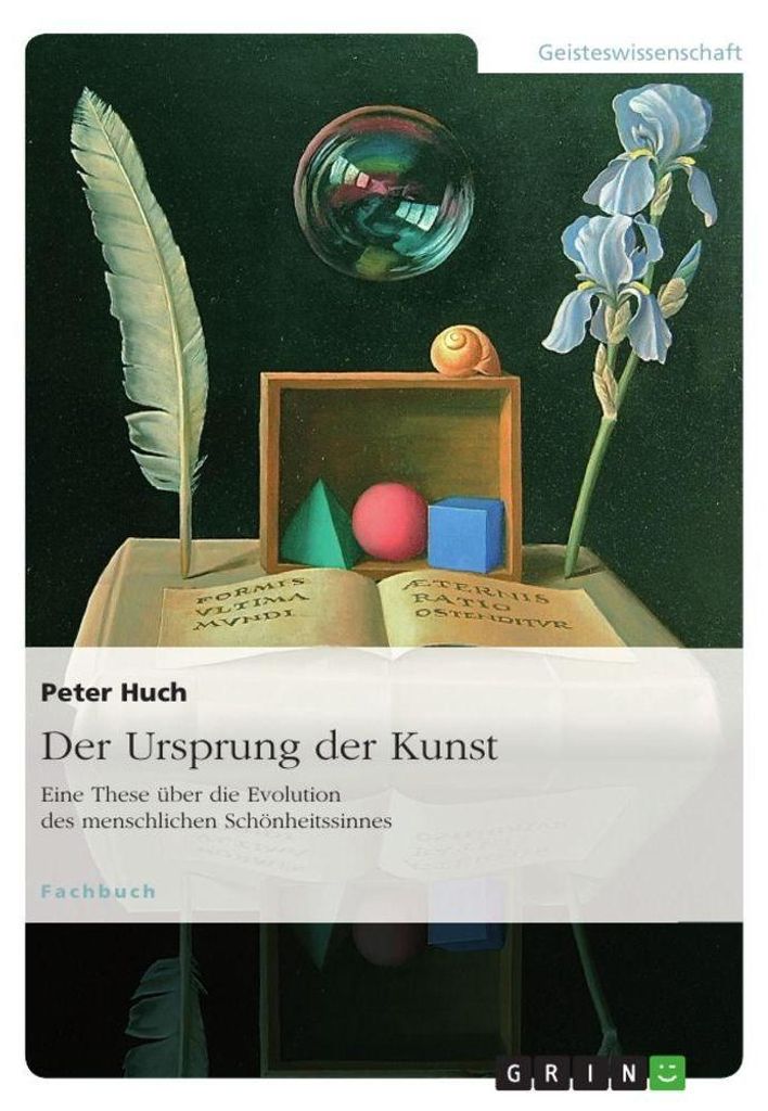 Der Ursprung der Kunst. Eine These über die Evolution des menschlichen Schönheitssinnes