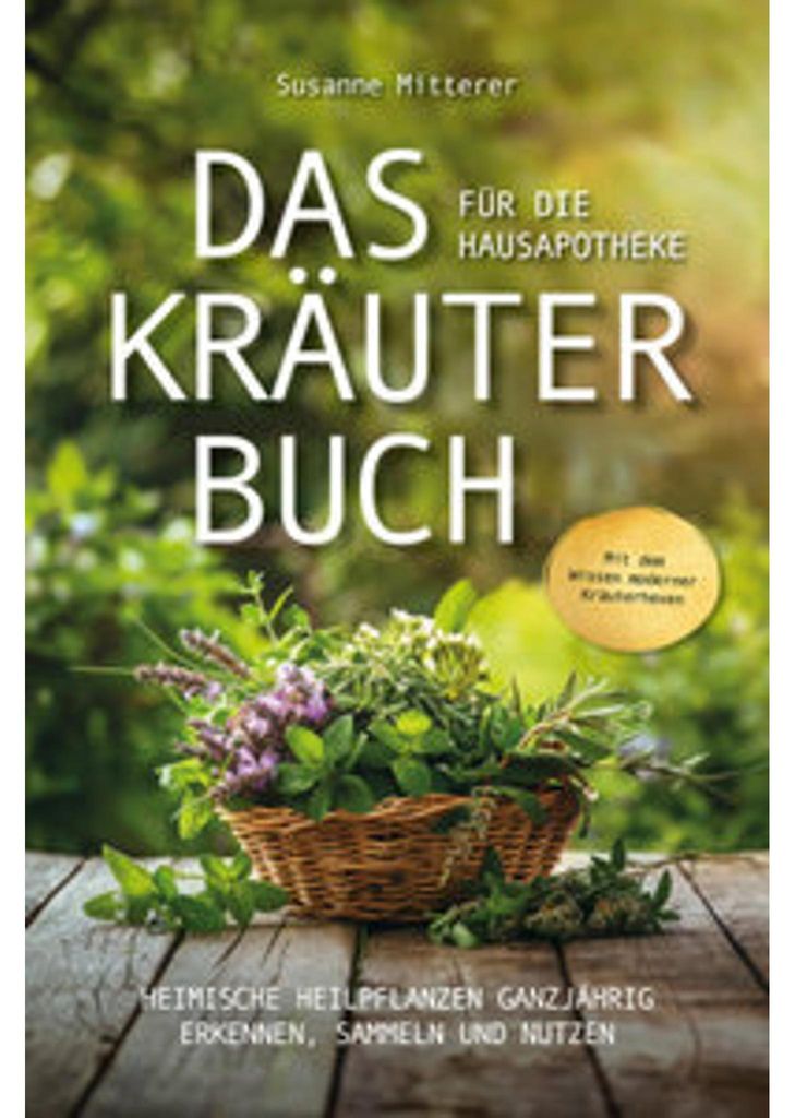 Das Kräuterbuch für die Hausapotheke