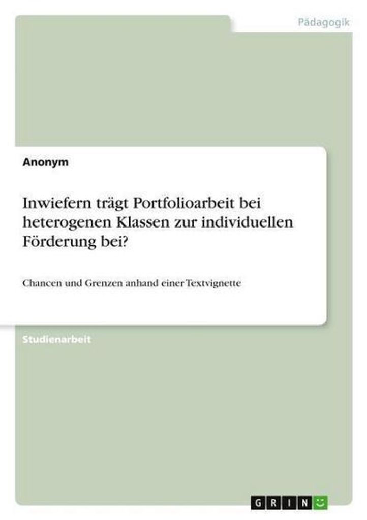 Inwiefern trägt Portfolioarbeit bei heterogenen Klassen zur individuellen Förderung bei?