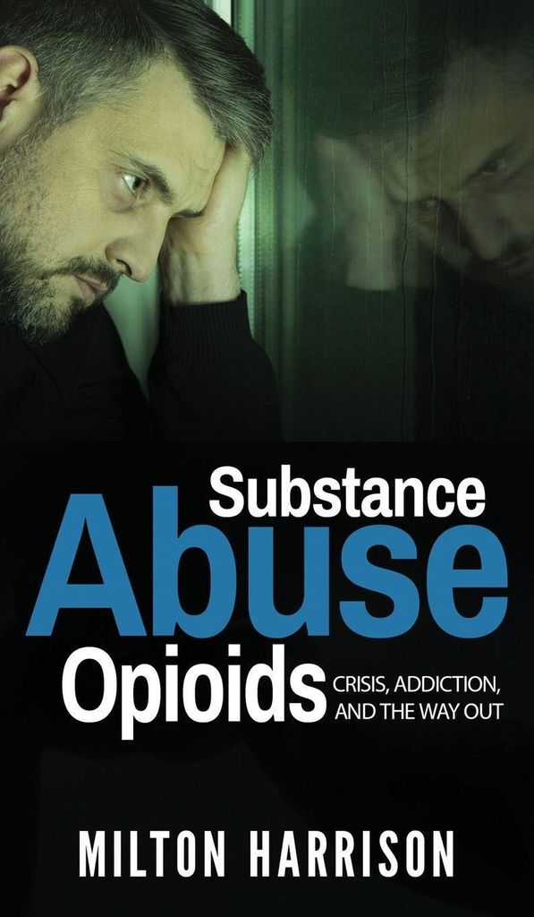 Substance Abuse Opioids: Crisis, Addicti – Lingua: Inglese
