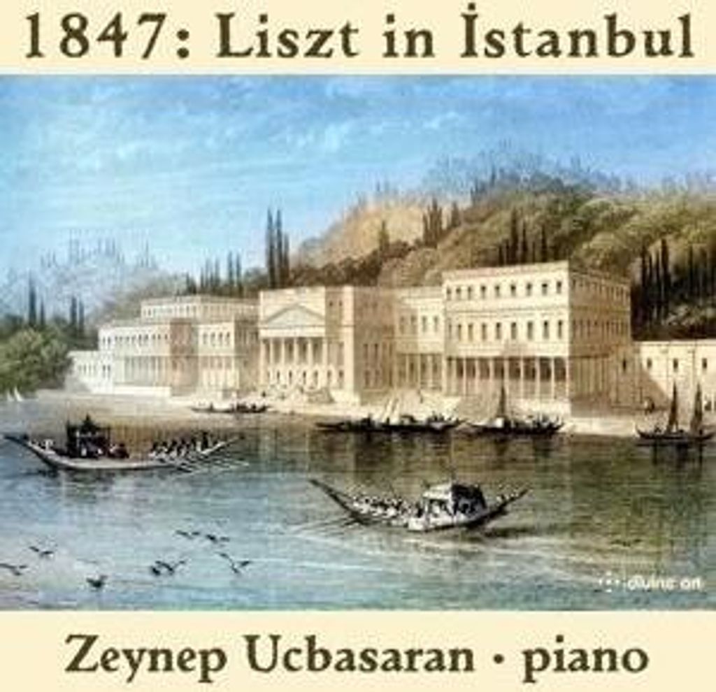 Ucbasaran, Z: 1847: Liszt in Istanbul