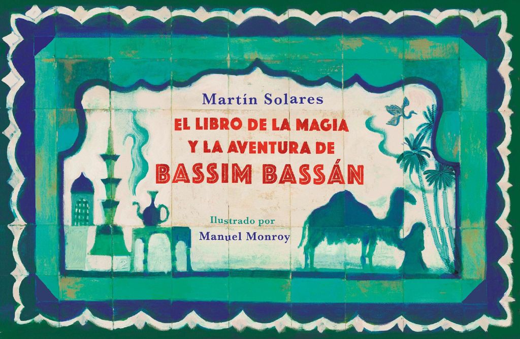El Libro de la Magia Y La Aventura de Bassim Bassán / Bassim Bassan's Book of Magic and Adventures