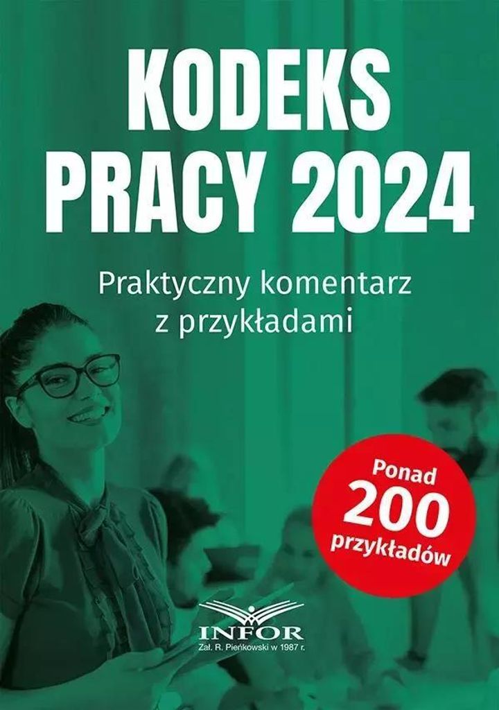 Kodeks Pracy 2024 Praktyczny komentarz z przykładami (Kodexe auf Polnisch)