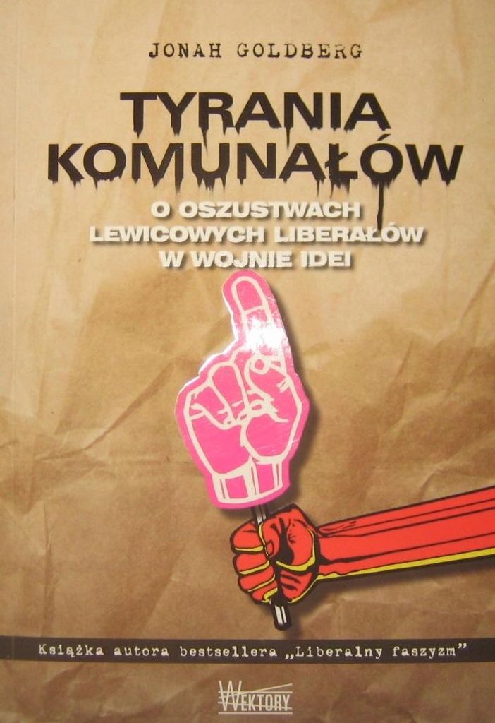 Tyrania Komunałów Jonah Goldberg Jonah Goldberg