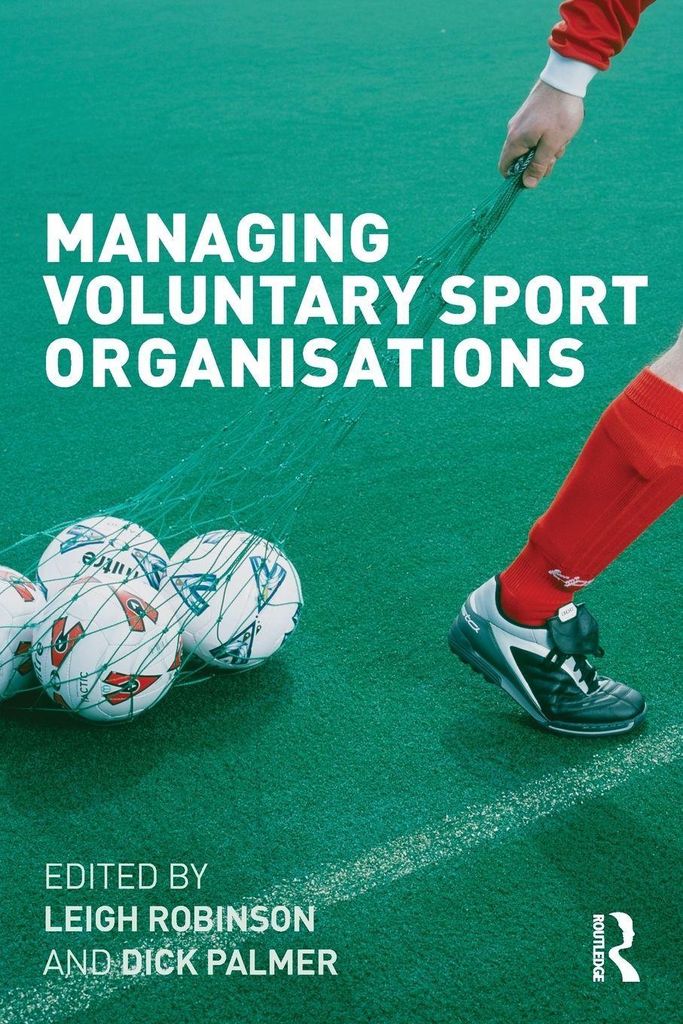 Managing Voluntary Sport Organizations. Robinson, Leigh New.