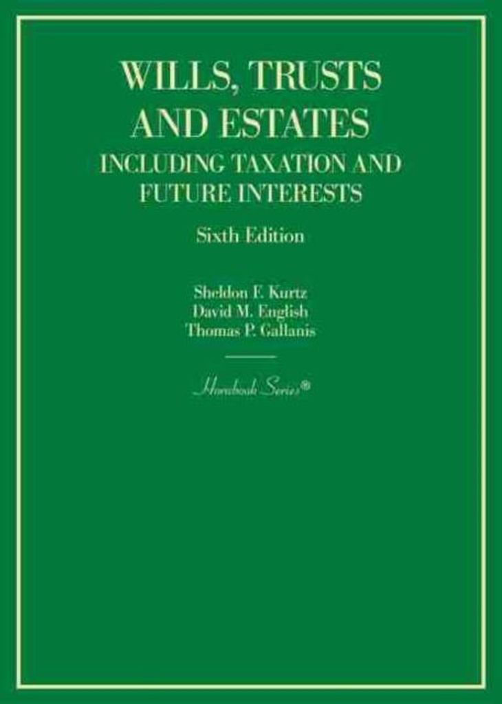 Wills, Trusts and Estates Including Taxation and Future Interests