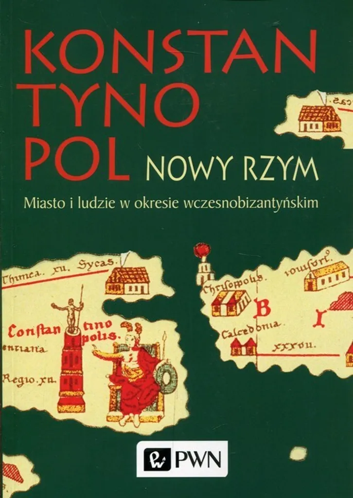 Konstantynopol Nowy Rzym livre historique sur l'Empire byzantin