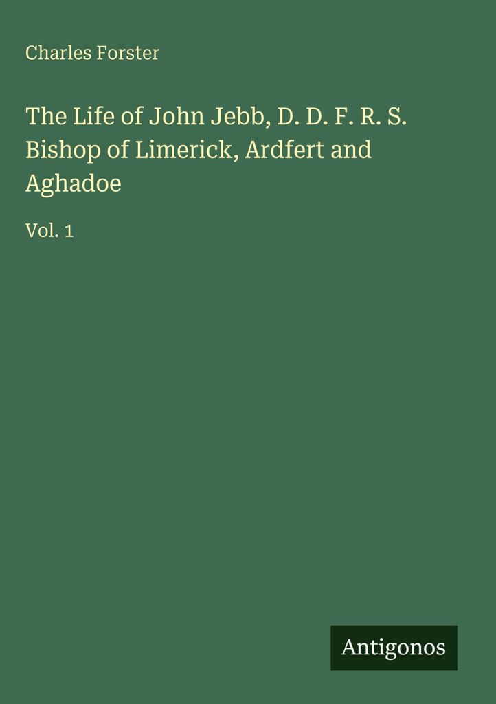 Das Leben von John Jebb, D. D. F. R. S., Bischof von Limerick, Ardfert und Aghadoe