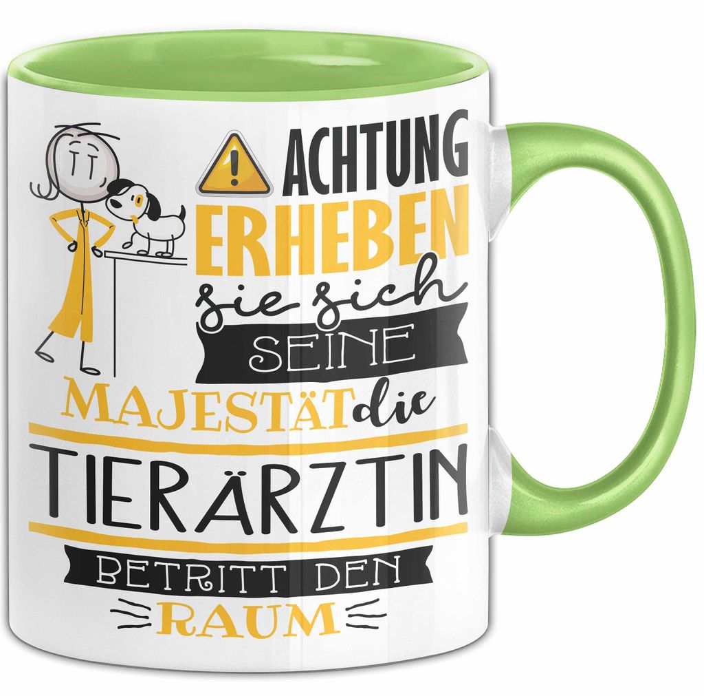 Tierärztin Tasse Geschenk Lustiger Spruch Bitte Erheben Sie Sich Seine Majestät Die Tierärztin Betritt Den Raum (Grün)