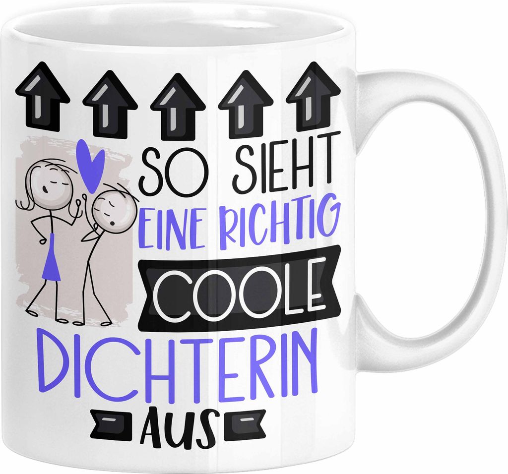 Dichterin Geschenk Tasse Geschenkidee für Dichterin Geburtstag Weihnachten Spruch So Sieht Eine Richtig Coole Dichterin Aus Kaffee-Becher (Weiß)