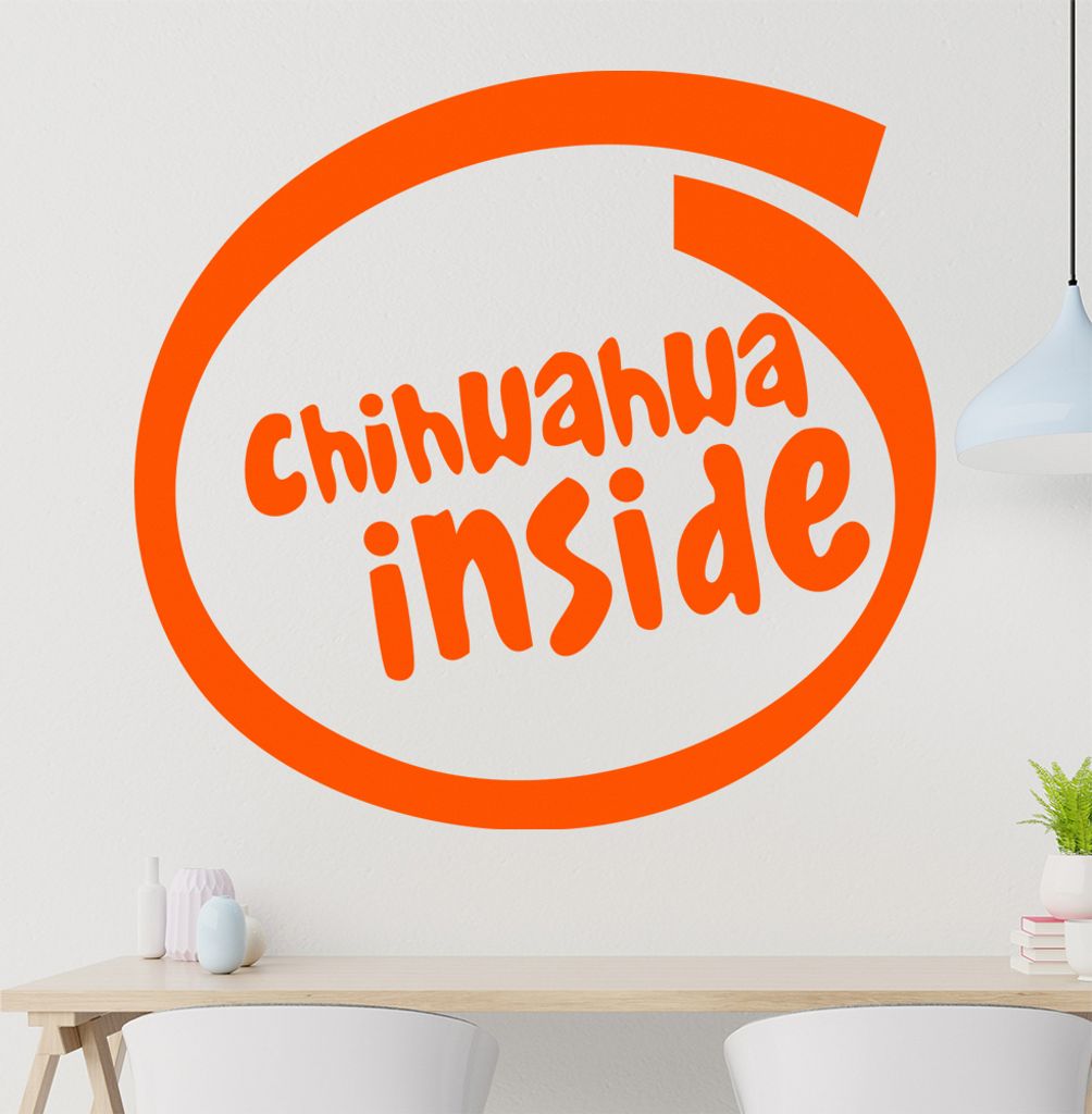 chihwahwa inside Wandtattoo in 6 Größen - Wandaufkleber Wall Sticker - Dekoration, Küche, Wohnzimmer, Schlafzimmer, Badezimmer