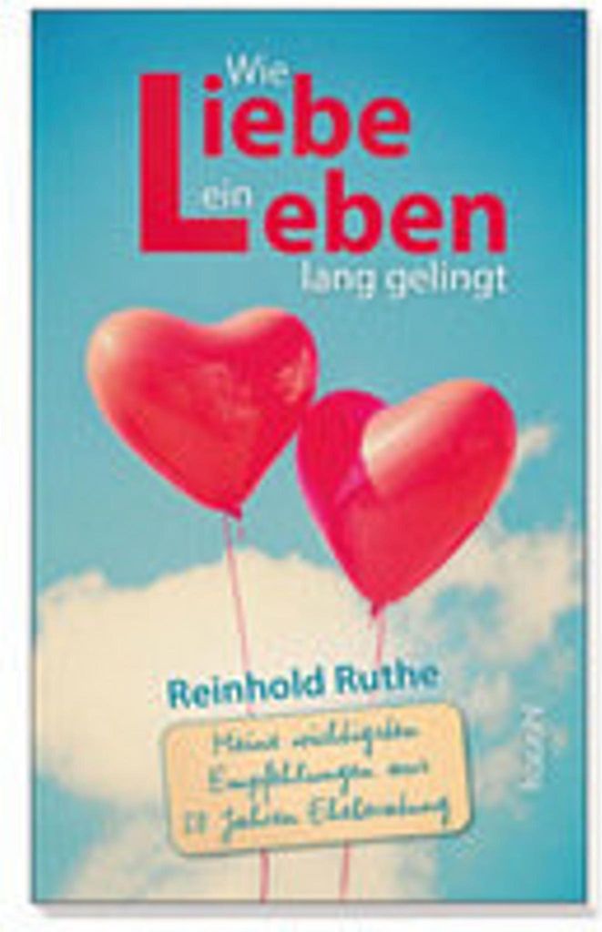 Wie Liebe ein Leben lang gelingt
