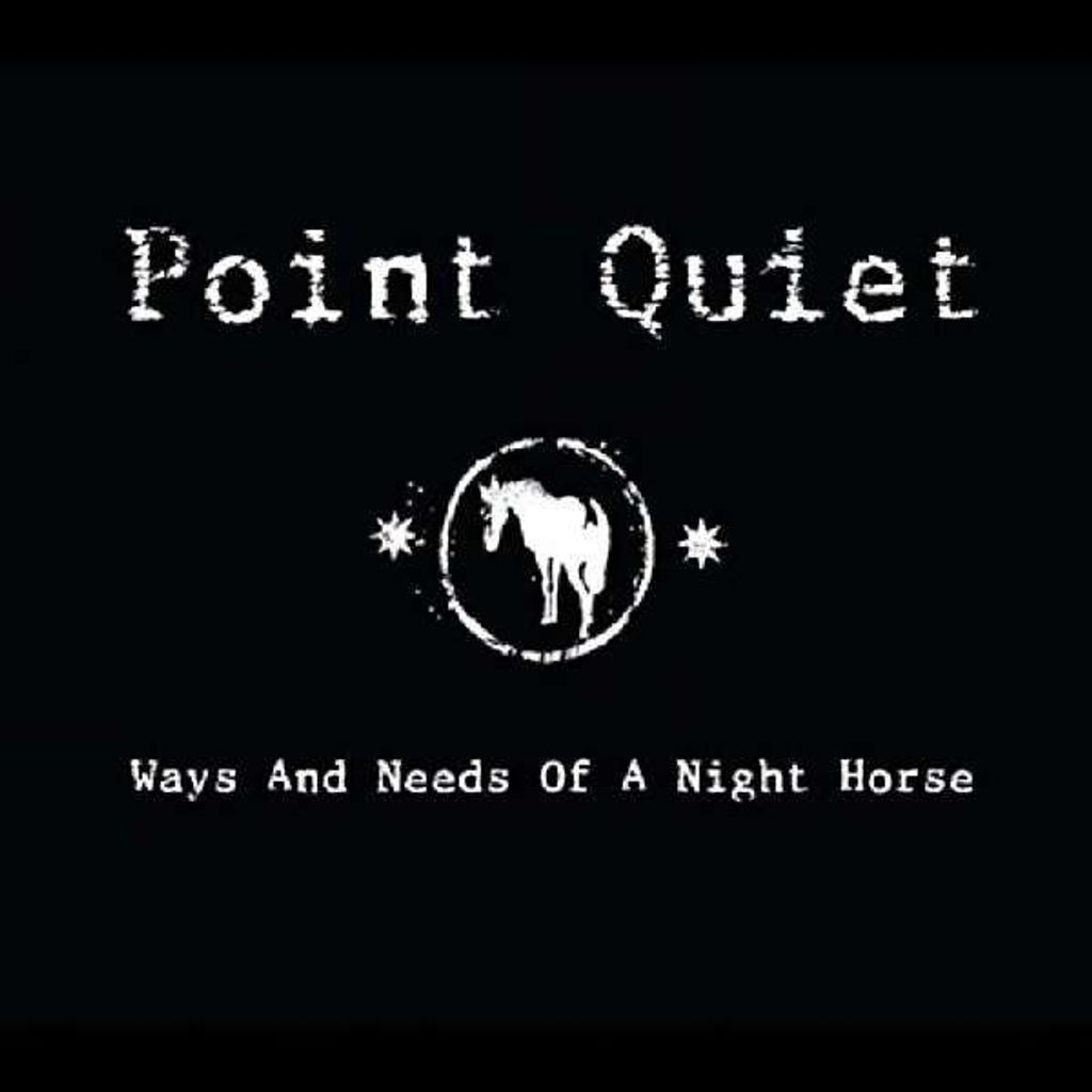 Point Quiet-Ways And Needs Of A Night Horse