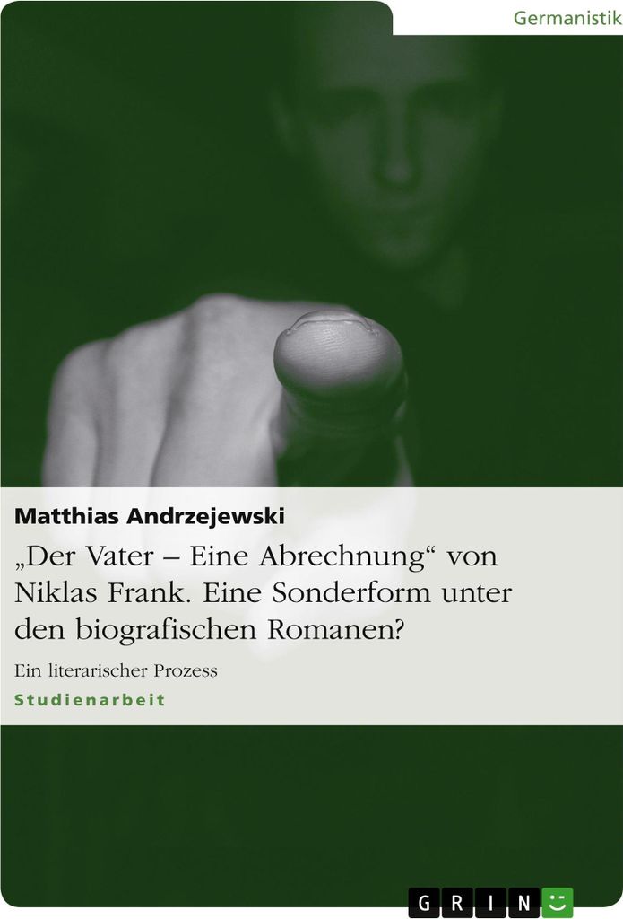 Der Vater - Eine Abrechnung"" von Niklas Frank. Eine Sonderform unter den biografischen Romanen?