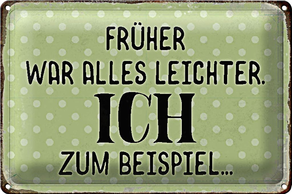 Blechschild Spruch 40x30cm früher was alles leichter