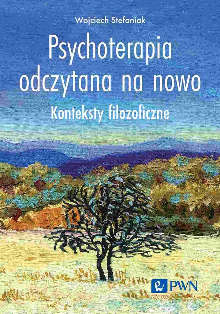 Psychoterapia odczytana na nowo - Wojciech Stefaniak (Literatur, Psychologie auf Polnisch)