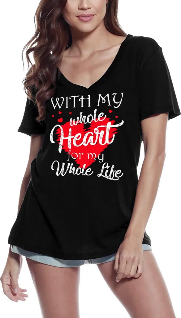 Damen Grafik T-Shirt V-Ausschnitt Von ganzem Herzen für mein ganzes Leben - Valentinstag – With My Whole Heart For My Whole Life - Valentine's Day