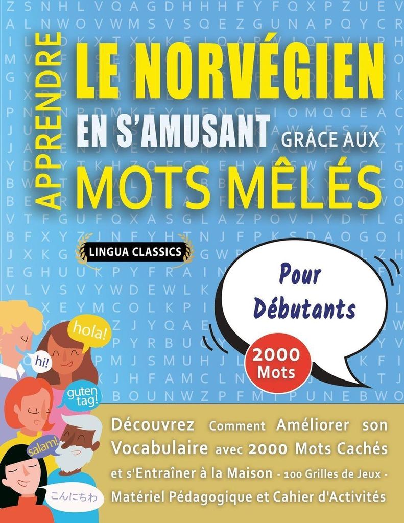 APPRENDRE LE NORVÉGIEN EN S'AMUSANT GRÂCE AUX MOTS MÊLÉS - POUR DÉBUTANTS - Découvrez Comment Améliorer Son Vocabulaire Avec 2000 Mots Cach...
