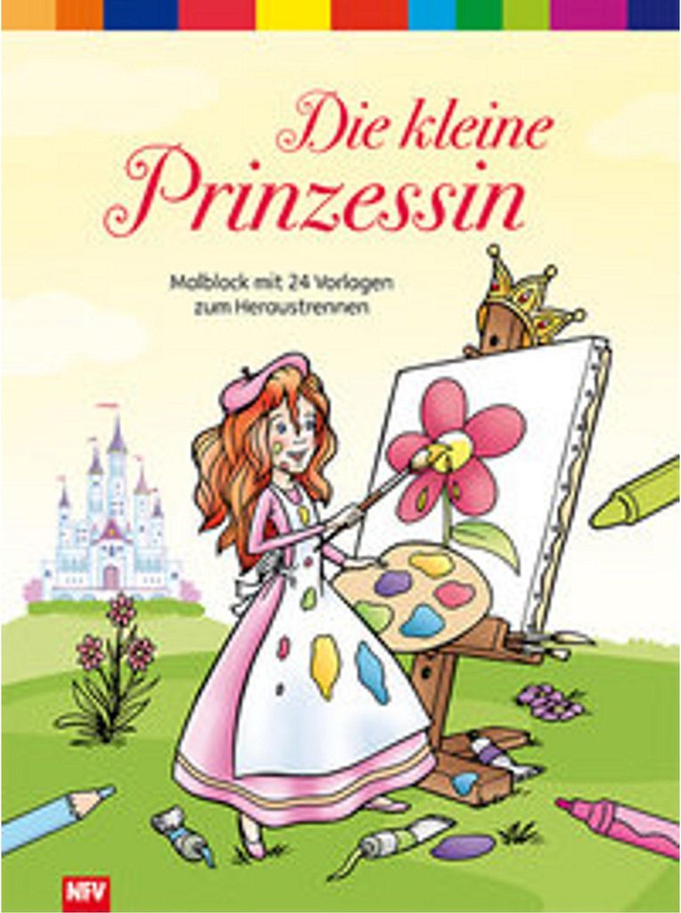 Die kleine Prinzessin: Malblock mit 24 Vorlagen zum Heraustrennen