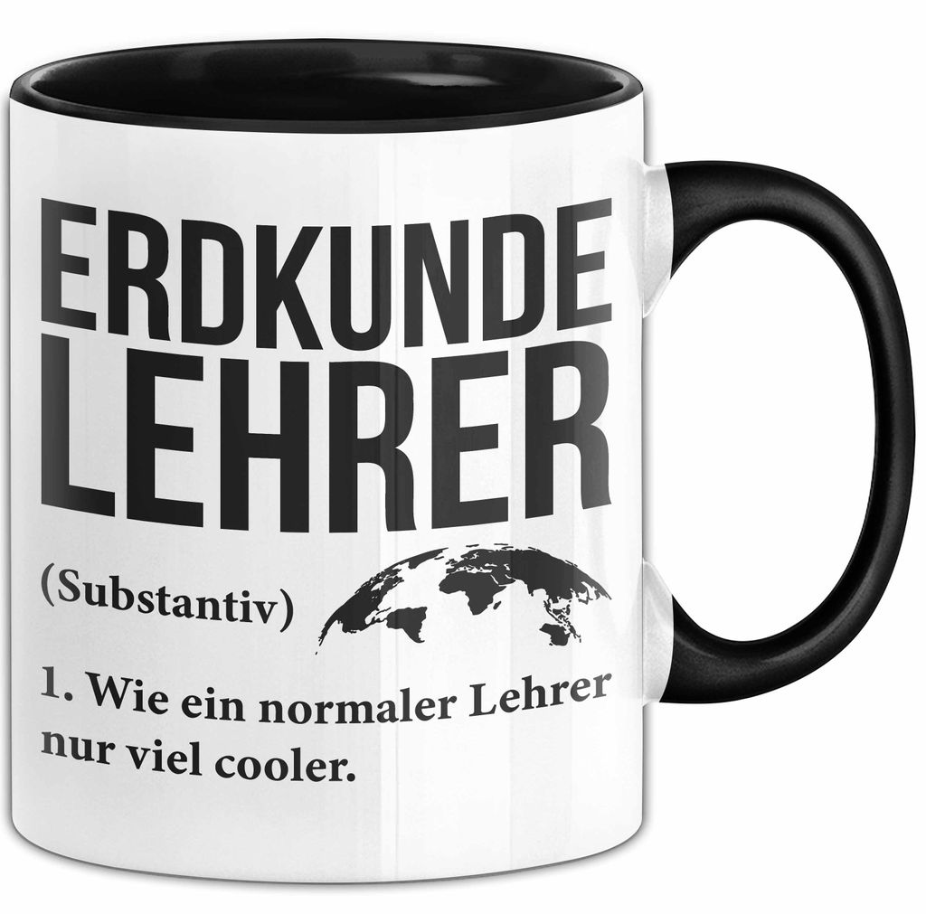 Geografielehrer Unterricht Tasse Geschenk Lustige Geschenkidee Spruch Erdkunde Lehrer (Schwarz)
