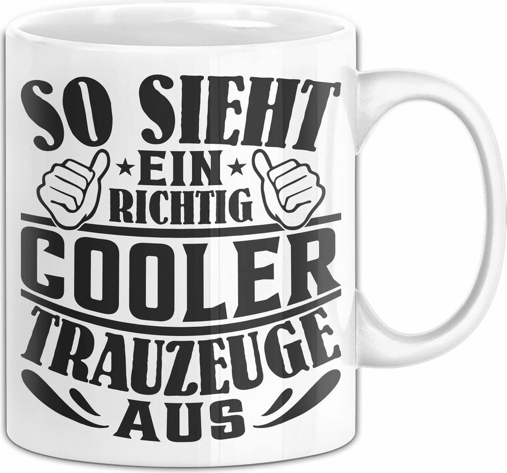 Trauzeuge Tasse Geschenk So Sieht Ein Richtig Cooler Trauzeuge Aus Verkündung (Weiß)