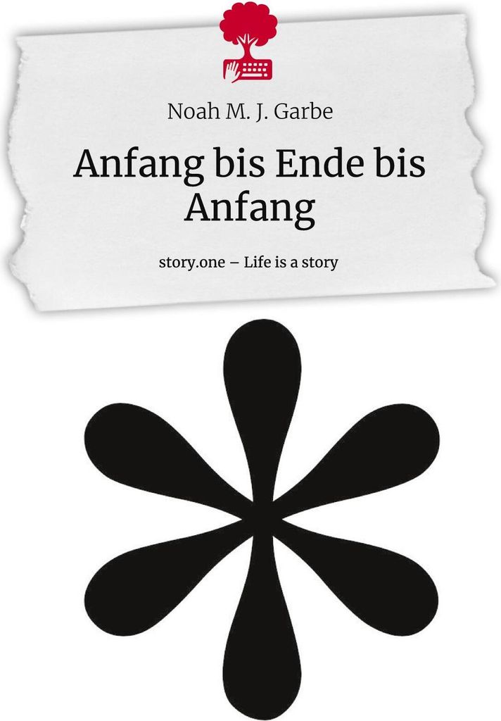 Anfang bis Ende bis Anfang. Life is a Story - story.one