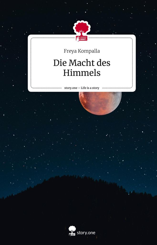 Die Macht des Himmels. Life is a Story - story.one