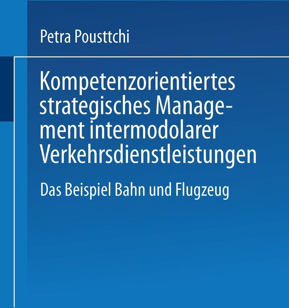 Kompetenzorientiertes strategisches Management intermodaler Verkehrsdienstleistungen