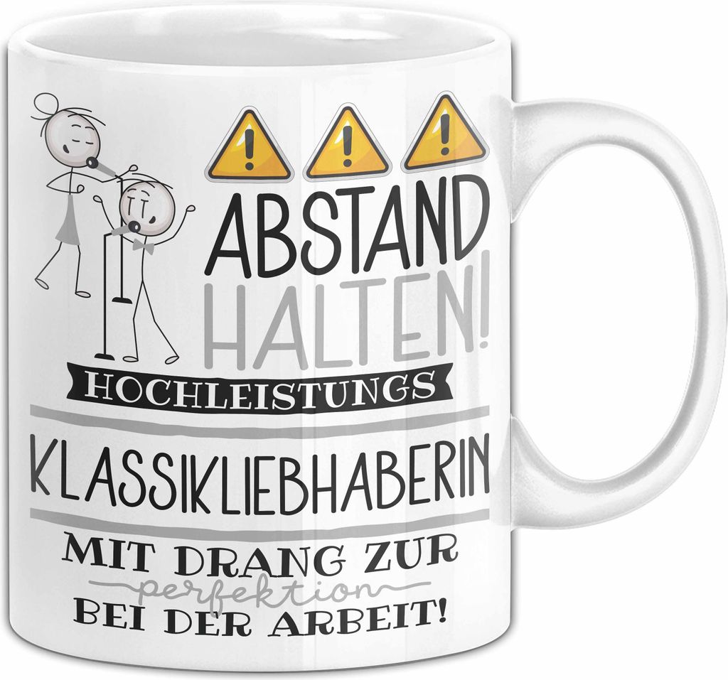 Klassikliebhaberin Tasse Geschenk Lustig Abstand Halten Hochleistungs-Klassikliebhaberin Mit Drang Zur Perfektion Bei Der Arbeit (Weiß)