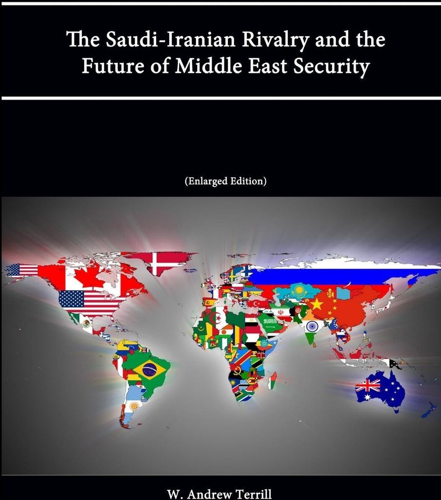 The Saudi-Iranian Rivalry and the Future of Middle East Security (Enlarged Edition)