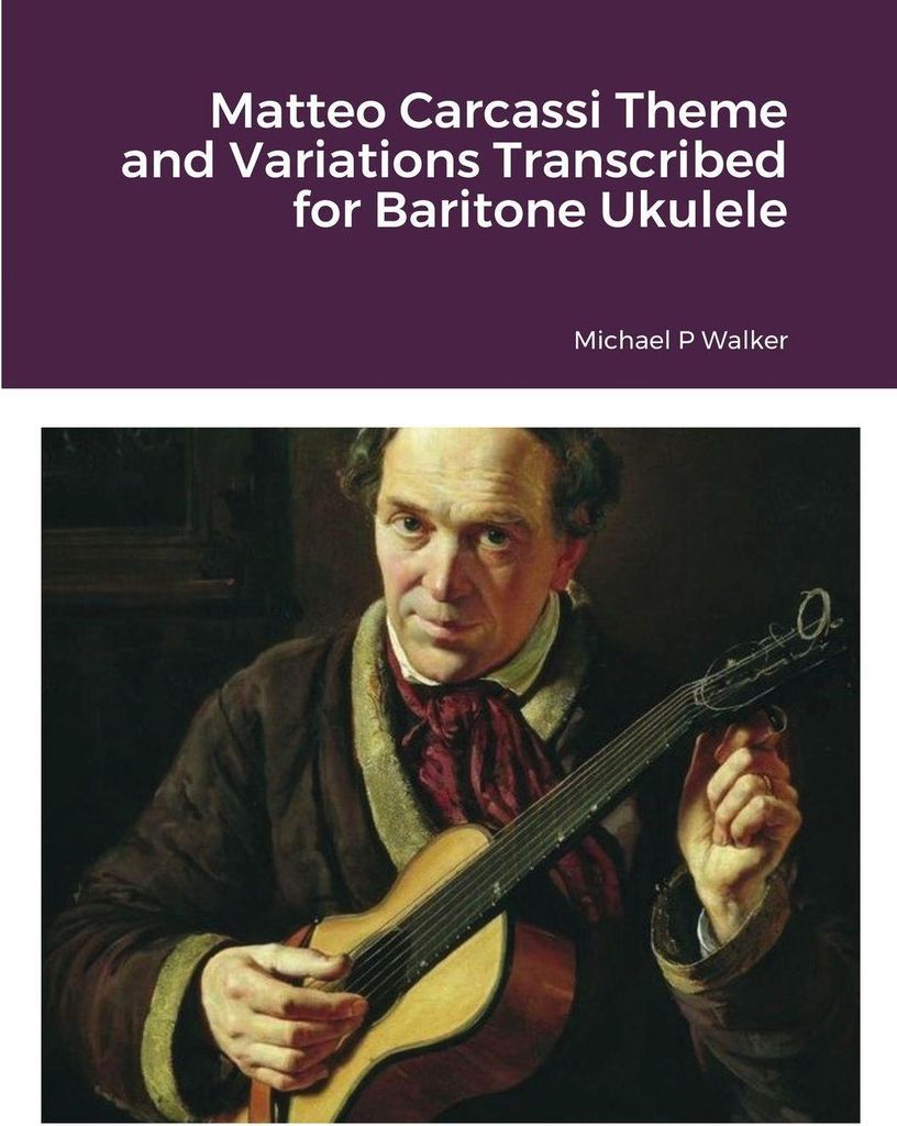 Matteo Carcassi Theme and Variations Transcribed for Baritone Ukulele