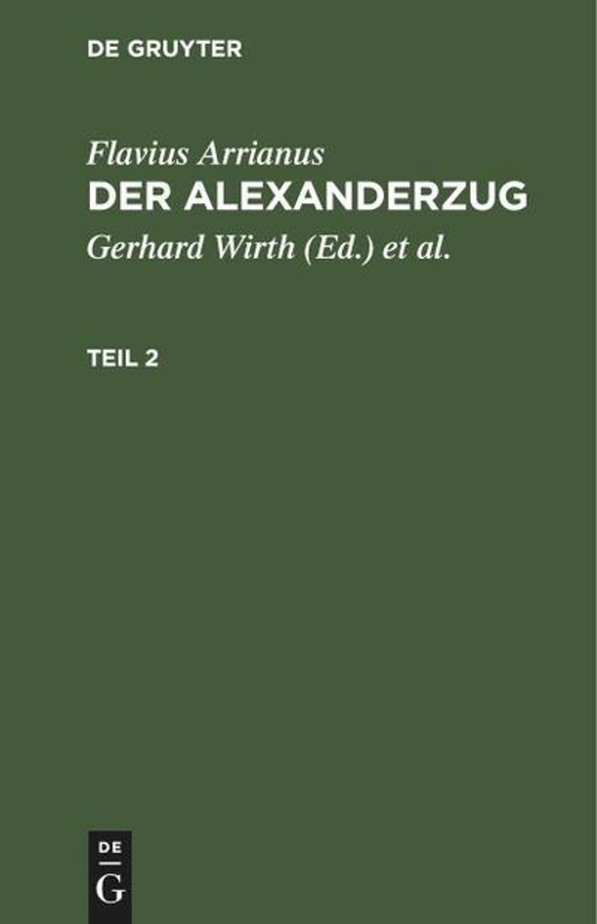Flavius Arrianus: Der Alexanderzug. Teil 2