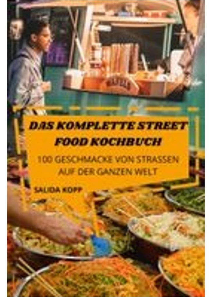 Das Komplette Street Food Kochbuch