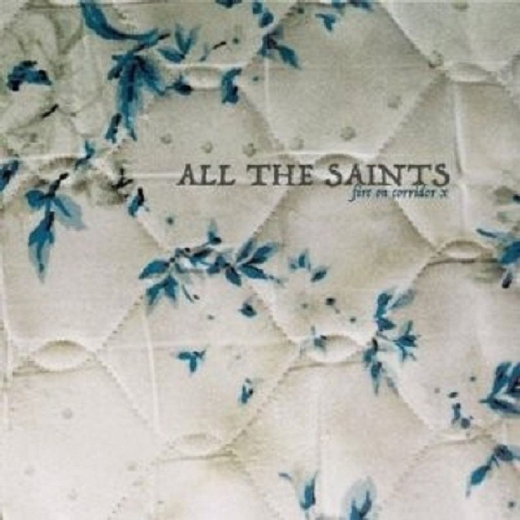 All The Saints-Fire On Corridor X