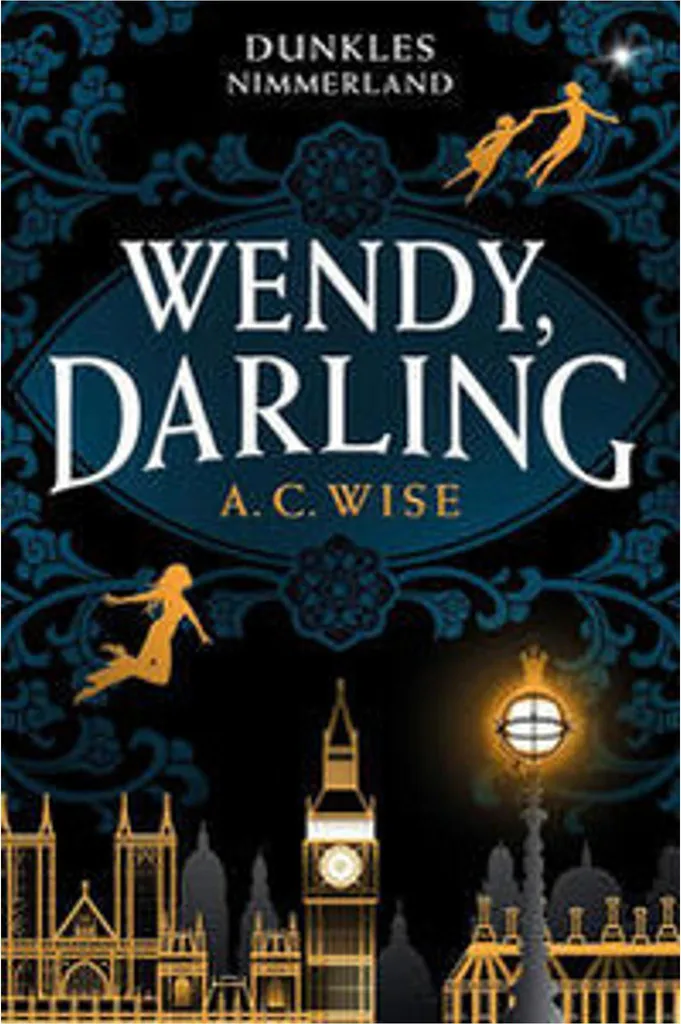 Wendy, Darling : Le livre idéal pour votre collection de contes revisités