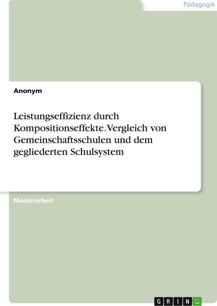 Leistungseffizienz durch Kompositionseffekte. Vergleich von Gemeinschaftsschulen und dem gegliederten Schulsystem