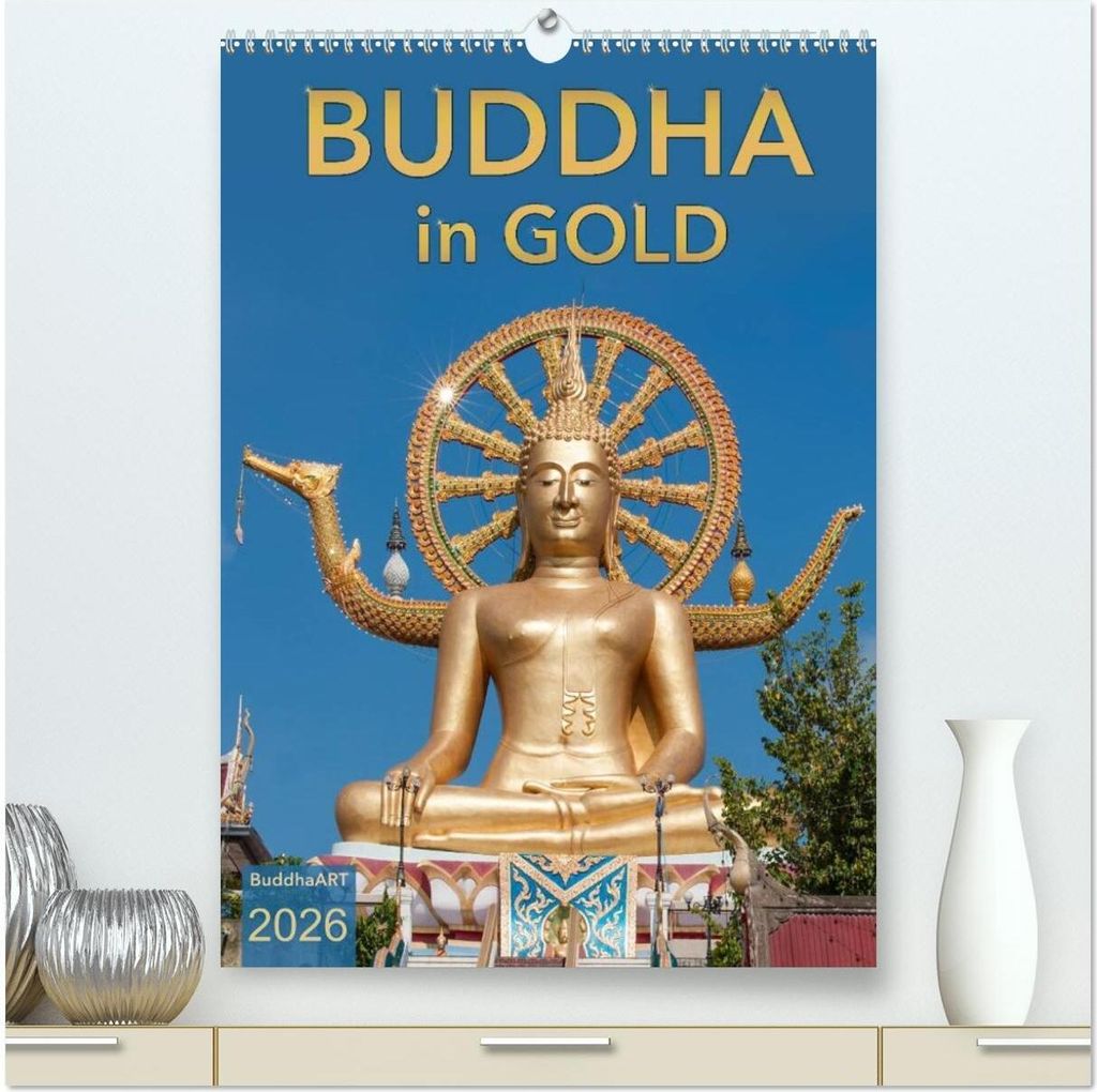 BUDDHA in GOLD (hochwertiger Premium Wandkalender 2026 DIN A2 hoch), Kunstdruck in Hochglanz