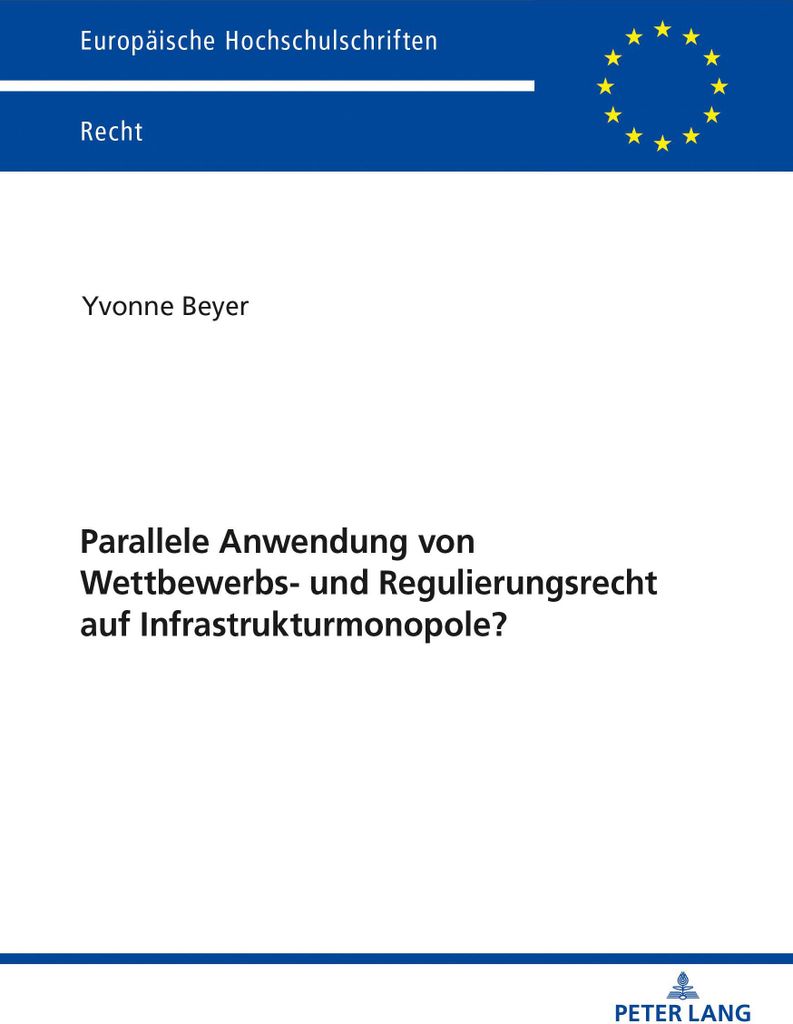 Parallele Anwendung von Wettbewerbs- und Regulierungsrecht auf Infrastrukturmonopole?